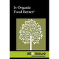 Is Organic Food Better? - Paperback