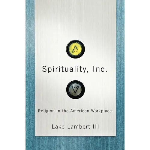 Spirituality, Inc.: Religion in the American Workplace - Hardcover