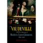 Vaudeville and the Making of Modern Entertainment, 1890-1925 - Paperback