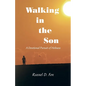 Walking in the Son: A Devotional Pursuit of Holiness - Paperback