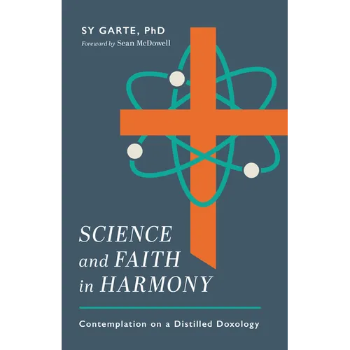 Science and Faith in Harmony: Contemplations on a Distilled Doxology - Paperback