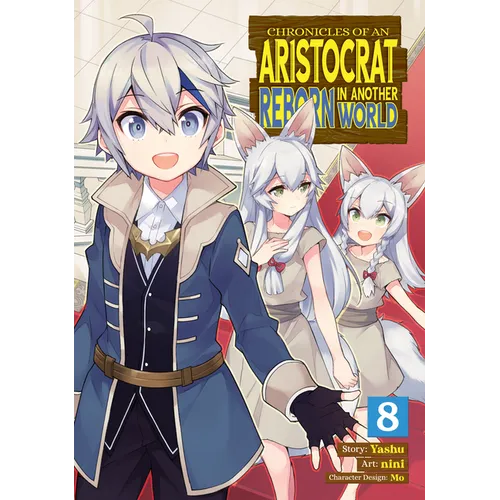 Chronicles of an Aristocrat Reborn in Another World (Manga) Vol. 8 - Paperback