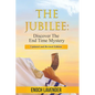 The Jubilee: Discover the End Time Mystery - Paperback