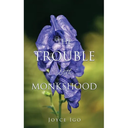The Trouble With Monkshood - Paperback