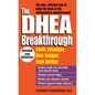 The DHEA Breakthrough: Look Younger, Live Longer, Feel Better - Paperback