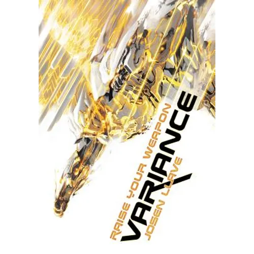 Variance: Raise Your Weapon - Hardcover