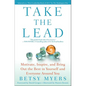 Take the Lead: Motivate, Inspire, and Bring Out the Best in Yourself and Everyone Around You - Paperback