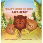 What's Going On with Papa Bear? - Hardcover
