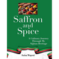 Saffron and Spice: A Culinary Journey Through My Afghan Heritage - Hardcover