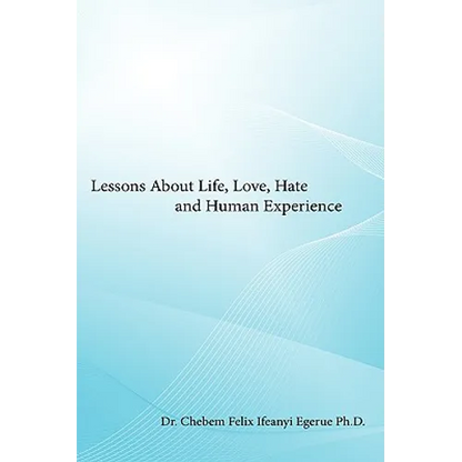 Lessons about Life, Love, Hate and Human Experience - Paperback
