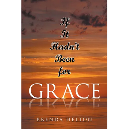 If It Hadn't Been for Grace - Paperback