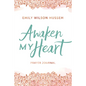 Awaken My Heart Prayer Journal - Hardcover