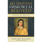 Beethoven's Immortal Beloved: Solving the Mystery - Hardcover