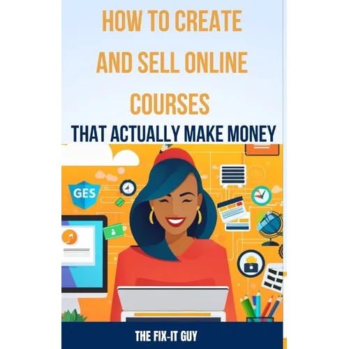 How to Create and Sell Online Courses That Actually Make Money: A Step-by-Step Guide to Creating and Selling Profitable Online Courses with SEO Strate - Paperback