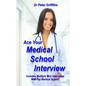 Ace Your Medical School Interview: Includes Multiple Mini Interviews MMI For Medical School - Paperback