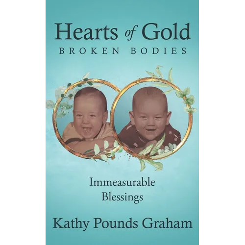 Hearts Of Gold - Broken Bodies: Immeasurable Blessings - Paperback