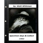 Specimen days & Collect (1882) by Walt Whitman (Original Classics) - Paperback