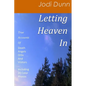 Letting Heaven In: True Accounts Of: Death Angels Orbs And Visitors Including 20 Color Photos - Paperback