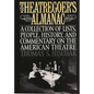 The Theatregoer's Almanac: A Collection of Lists, People, History, and Commentary on the American Theatre - Hardcover
