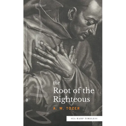The Root of the Righteous (Sea Harp Timeless series) - Paperback