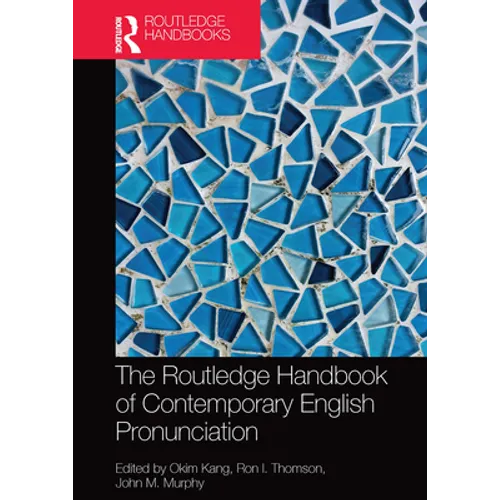 The Routledge Handbook of Contemporary English Pronunciation - Paperback