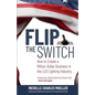 Flip the Switch: How to Create a Million-Dollar Business in the Lighting Industry - Paperback