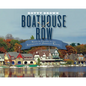Boathouse Row: Waves of Change in the Birthplace of American Rowing - Hardcover