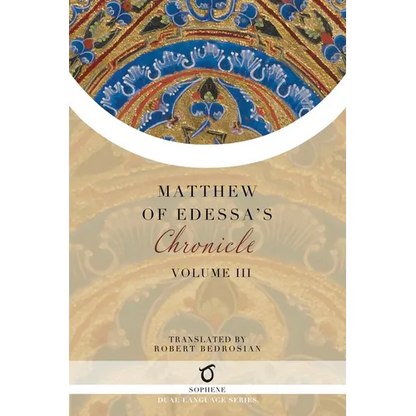 Matthew of Edessa's Chronicle: Volume 3 - Paperback