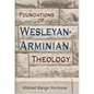 Foundations of Wesleyan-Arminian Theology - Paperback