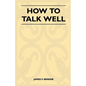 How to Talk Well - Paperback