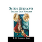 Scipio Africanus: Greater Than Napoleon - Hardcover