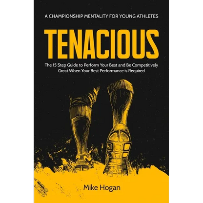 Tenacious - A Championship Mentality for Young Athletes - Paperback