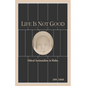 Life Is Not Good: Ethical Antinatalism in Haiku (Color) - Paperback