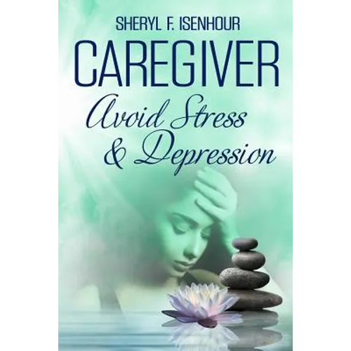 Caregiver Avoid Stress & Depression - Paperback