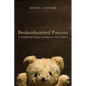 Brokenhearted Parents: A Workbook for Parents Hurting Over Adult Children - Paperback