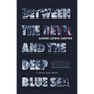 Between the Devil and the Deep Blue Sea - Hardcover