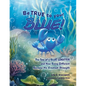 Be True to Your Blue: The Tale of a Blue Lobster and How Being Different Became His Greatest Strength - Paperback