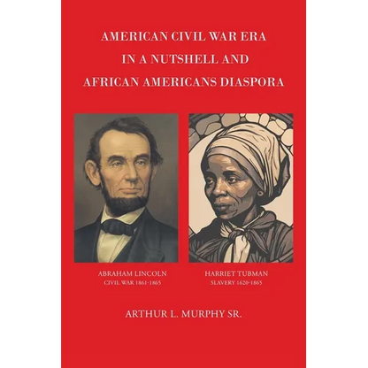 American Civil War Era In A Nutshell And African Americans Diaspora - Paperback