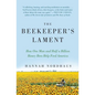 The Beekeeper's Lament: How One Man and Half a Billion Honey Bees Help Feed America - Paperback