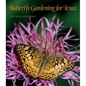 Butterfly Gardening for Texas: Volume 46 - Paperback