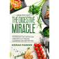 Healthy Gut: THE DIGESTIVE MIRACLE - The Proven 7 Day Detox Low Carb Keto Gut Healing Cookbook For A Better You - Paperback
