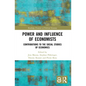 Power and Influence of Economists: Contributions to the Social Studies of Economics - Paperback