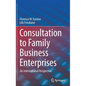 Consultation to Family Business Enterprises: An International Perspective - Hardcover