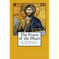 The Prayer of the Heart: The Foundational Spiritual Mystery at the Core of Christ - Paperback