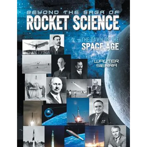 Beyond the Saga of Rocket Science: The Dawn of the Space Age - Paperback