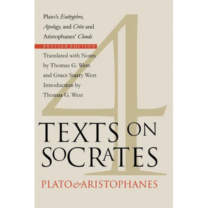 Four Texts on Socrates: Plato's Euthyphro, Apology, and Crito and Aristophanes' Clouds - Paperback