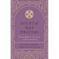 Eighth Day Prayers (Volume 2): Daily Mercy for Lent and Eastertide - Hardcover