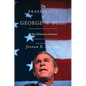 The Presidency of George W. Bush: A First Historical Assessment - Paperback