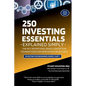 Investing Essentials Explained Simply: The Key Definitions, Concepts, Ideas, and Foundations For New Investor Success - Paperback