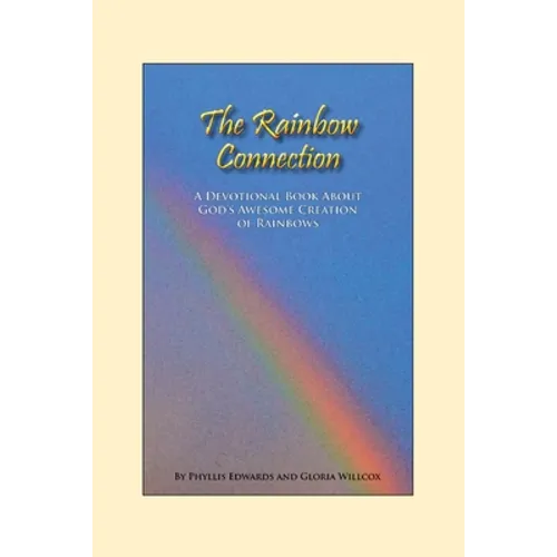 The Rainbow Connection: Meditations on Rainbows - Paperback